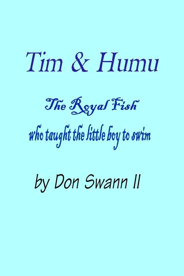  Tim and Humu (The Fish Who Taught Tim To Swim)(Kobo/電子書)