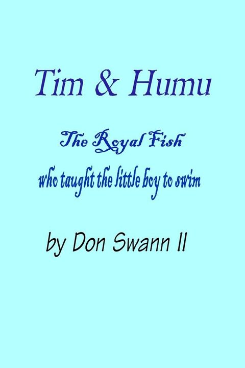 Tim and Humu (The Fish Who Taught Tim To Swim)(Kobo/電子書)