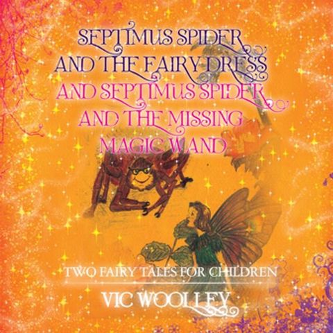 Septimus Spider and the Fairy Dress and Septimus Spider and the Missing Magic Wand(Kobo/電子書)