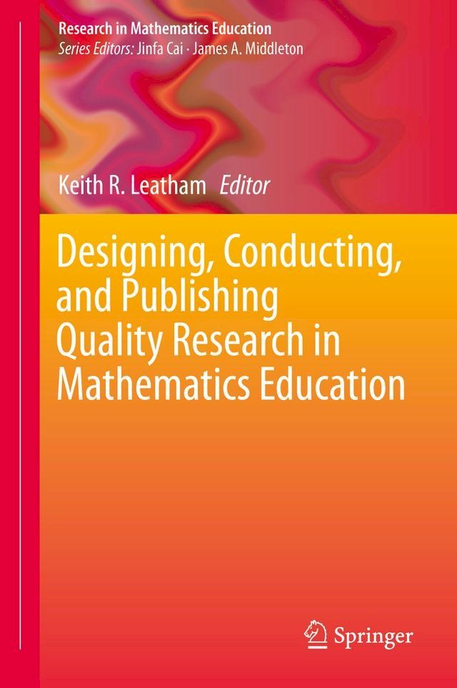  Designing, Conducting, and Publishing Quality Research in Mathematics Education(Kobo/電子書)