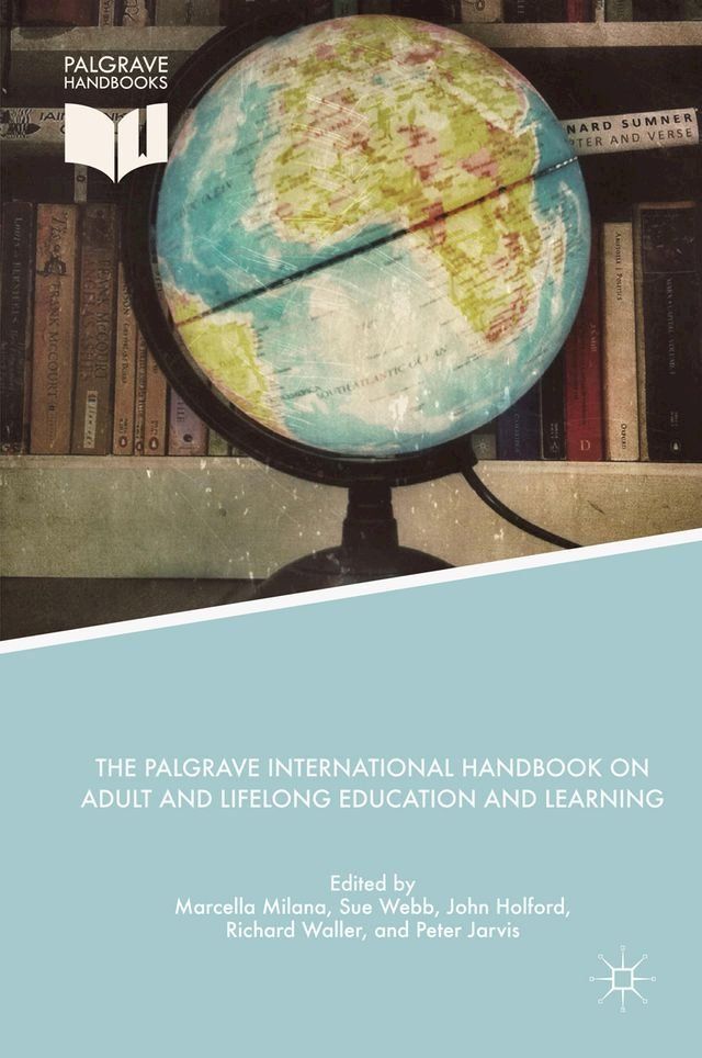  The Palgrave International Handbook on Adult and Lifelong Education and Learning(Kobo/電子書)