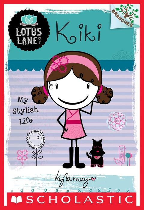 Lotus Lane #1: Kiki: My Stylish Life (A Branches Book)(Kobo/電子書)