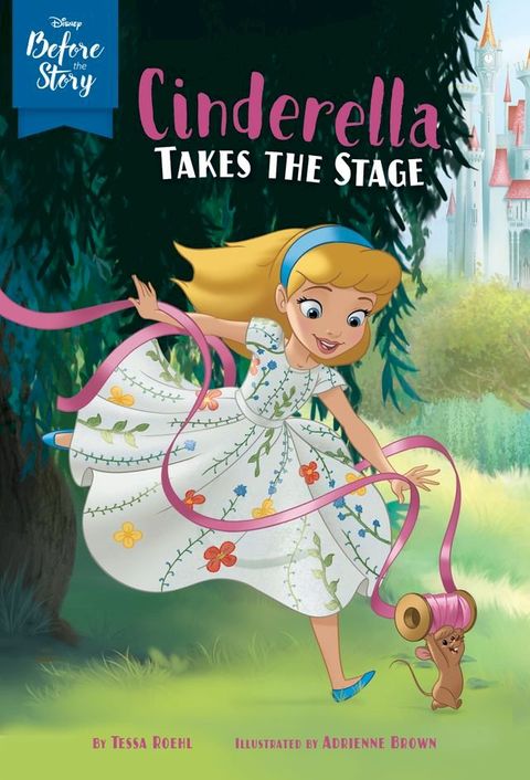 Disney Before the Story: Cinderella Takes the Stage(Kobo/電子書)