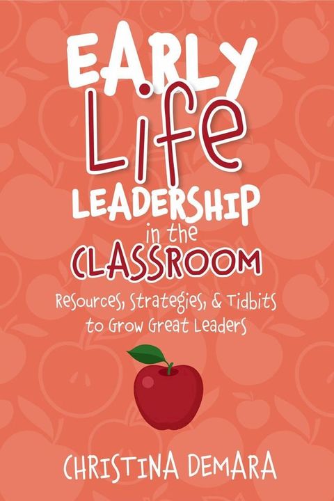 Early Life Leadership in the Classroom(Kobo/電子書)