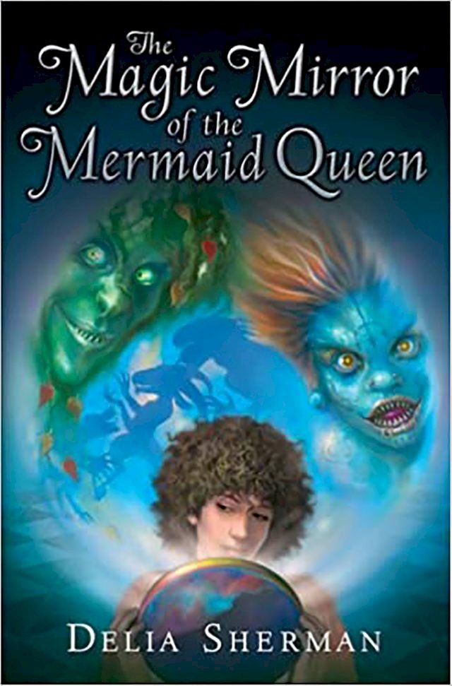  The Magic Mirror of the Mermaid Queen(Kobo/電子書)