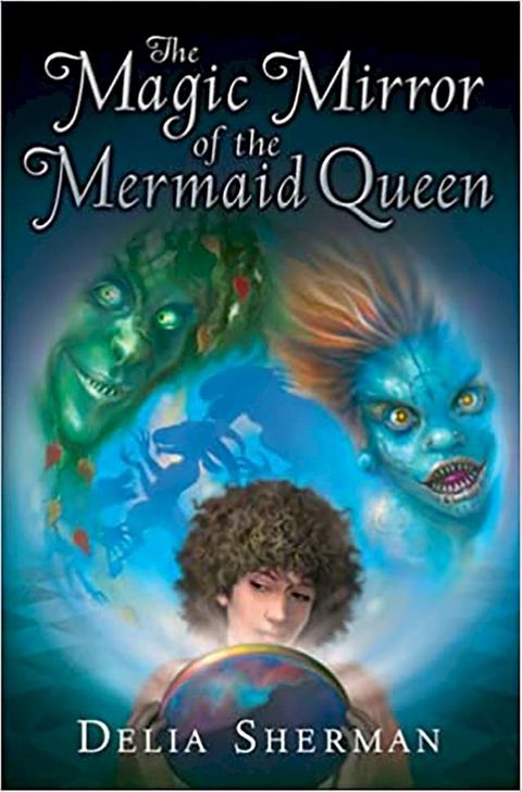 The Magic Mirror of the Mermaid Queen(Kobo/電子書)