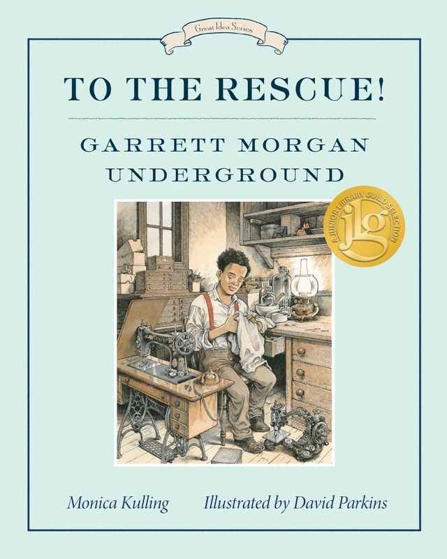  To the Rescue! Garrett Morgan Underground(Kobo/電子書)