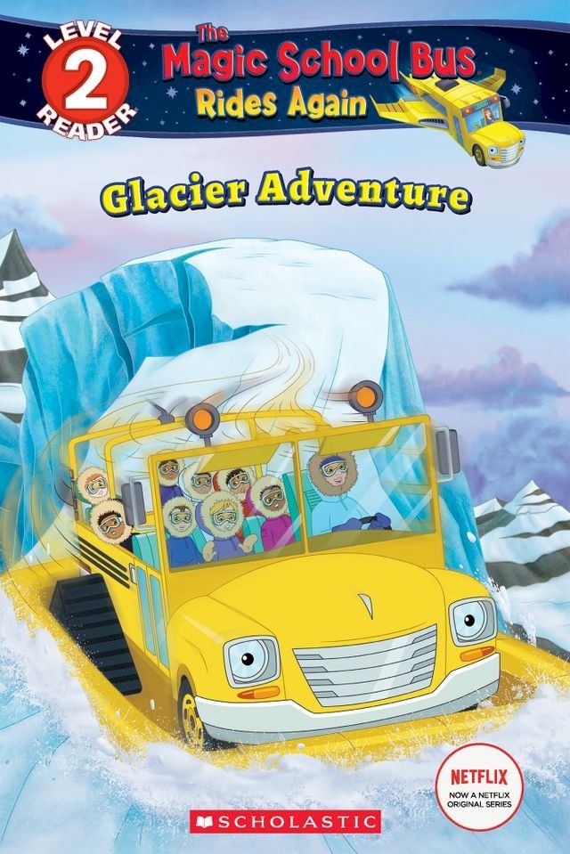  Glacier Adventure (The Magic School Bus Rides Again: Scholastic Reader, Level 2)(Kobo/電子書)