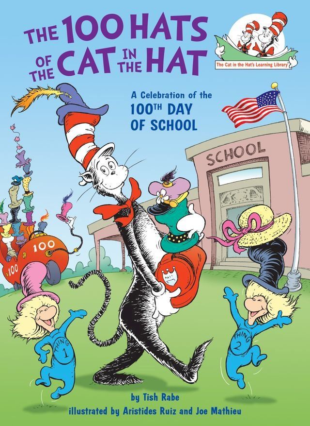  The 100 Hats of the Cat in the Hat A Celebration of the 100th Day of School(Kobo/電子書)