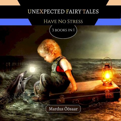 Unexpected Fairy Tales: Have No Fear(Kobo/電子書)