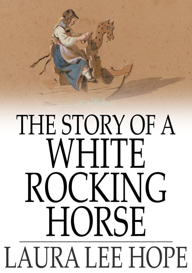  The Story of a White Rocking Horse(Kobo/電子書)