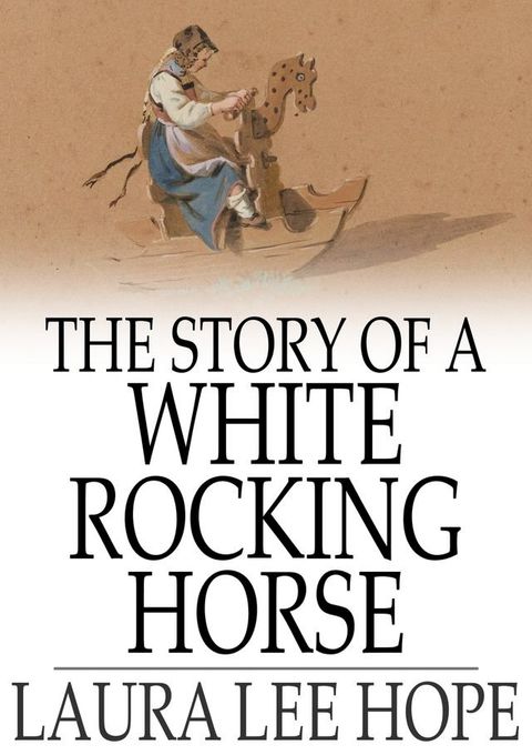 The Story of a White Rocking Horse(Kobo/電子書)