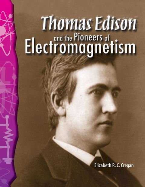 Thomas Edison and the Pioneers of Electromagnetism(Kobo/電子書)