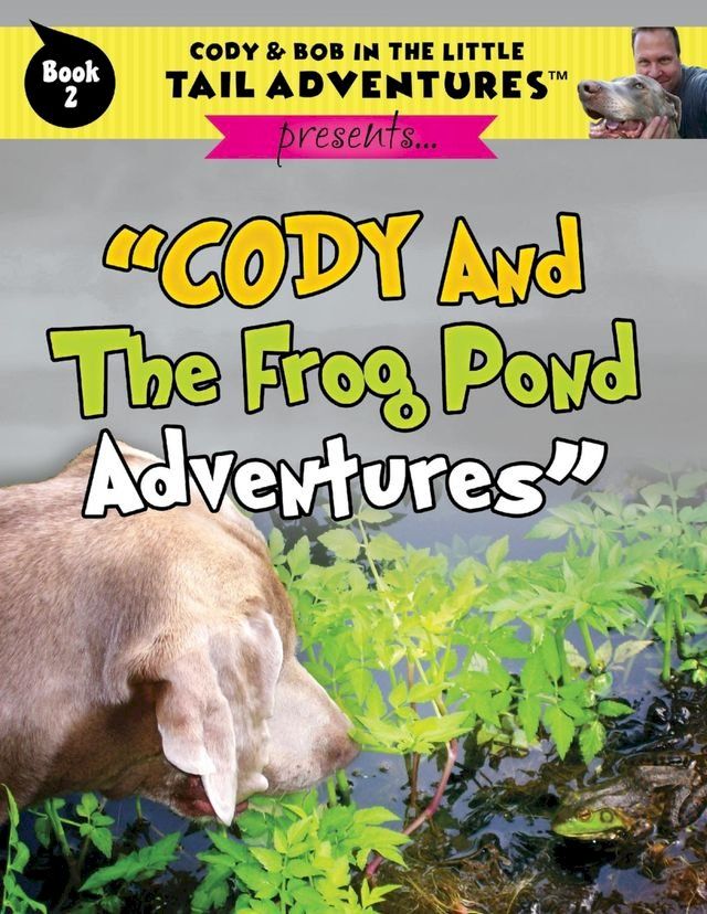  Cody And The Frog Pond Adventures(Kobo/電子書)