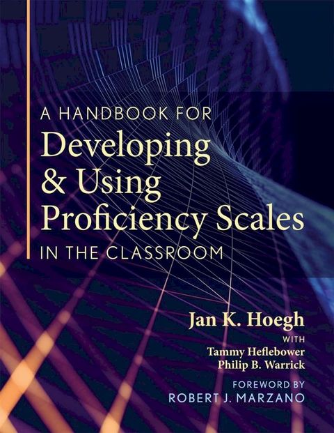 A Handbook for Developing and Using Proficiency Scales in the Classroom(Kobo/電子書)