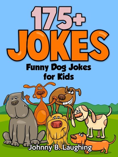 Funny Dog Jokes for Kids: 175+ Jokes(Kobo/電子書)