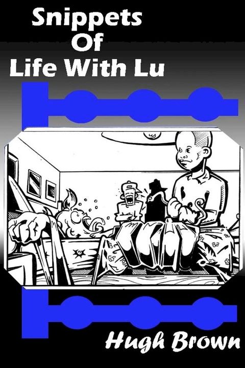 Snippets Of Life With Lu(Kobo/電子書)