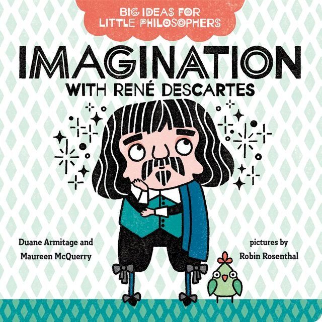  Big Ideas for Little Philosophers: Imagination with Ren&eacute; Descartes(Kobo/電子書)