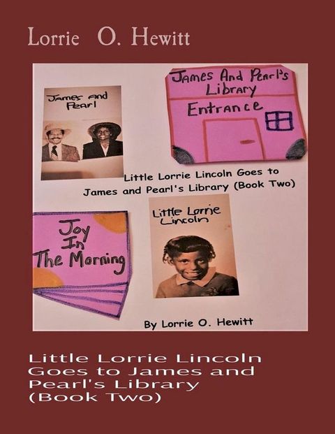 Little Lorrie Lincoln Goes to James and Pearl's Library (Book Two)(Kobo/電子書)