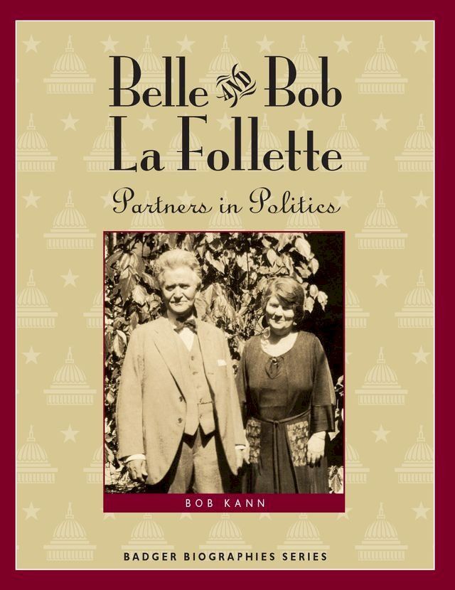  Belle and Bob La Follette(Kobo/電子書)