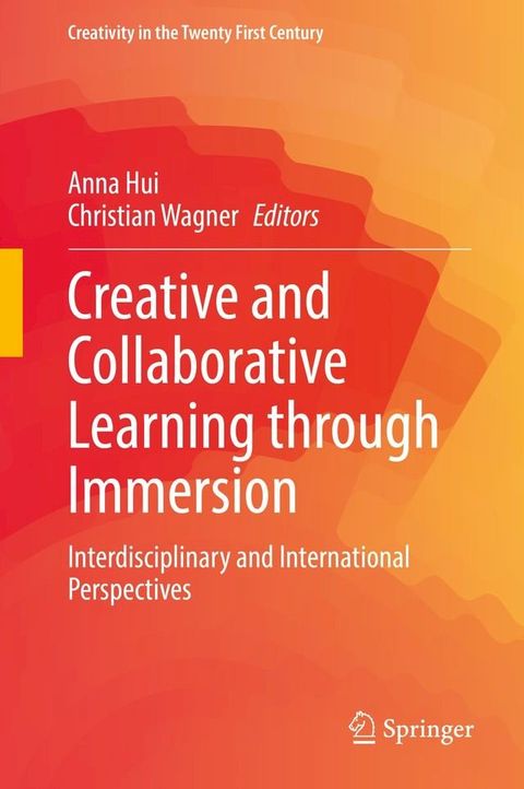 Creative and Collaborative Learning through Immersion(Kobo/電子書)