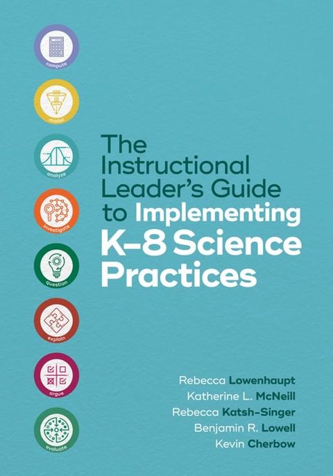 The Instructional Leader’s Guide to Implementing K-8 Science Practices(Kobo/電子書)