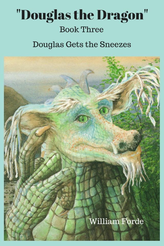  Douglas the Dragon: Book Three - Douglas Gets the Sneezes(Kobo/電子書)