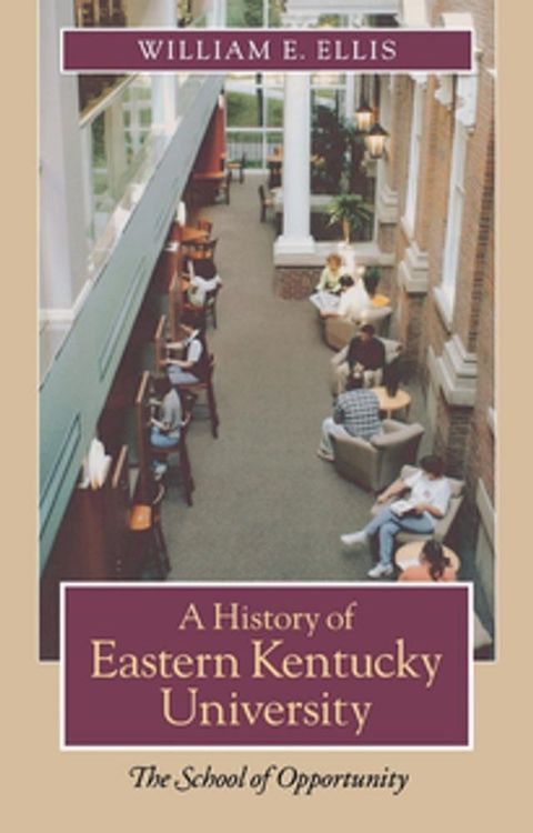 A History of Eastern Kentucky University(Kobo/電子書)