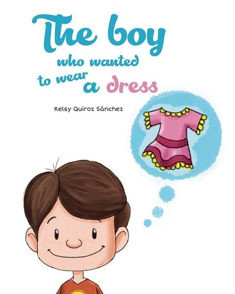 The boy who wanted to wear a dress(Kobo/電子書)