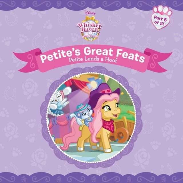  Whisker Haven Tales with the Palace Pets:: Petite Lends a Hoof(Kobo/電子書)