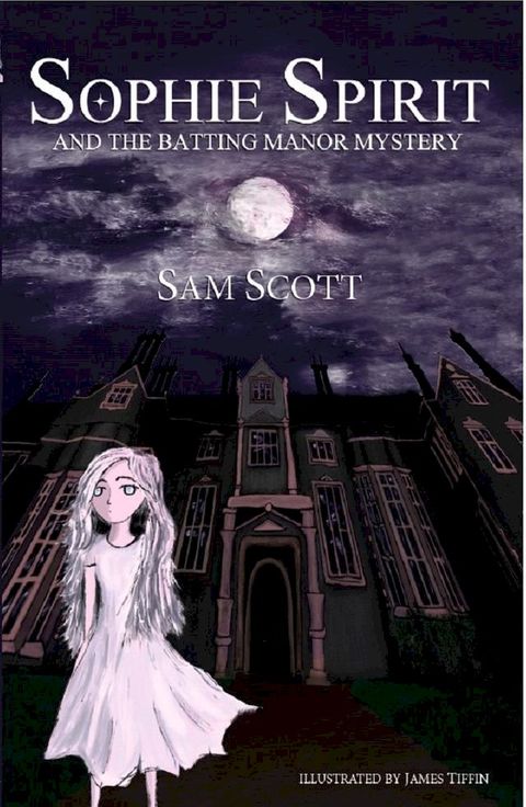 SOPHIE SPIRIT AND THE BATTING MANOR MYSTERY(Kobo/電子書)