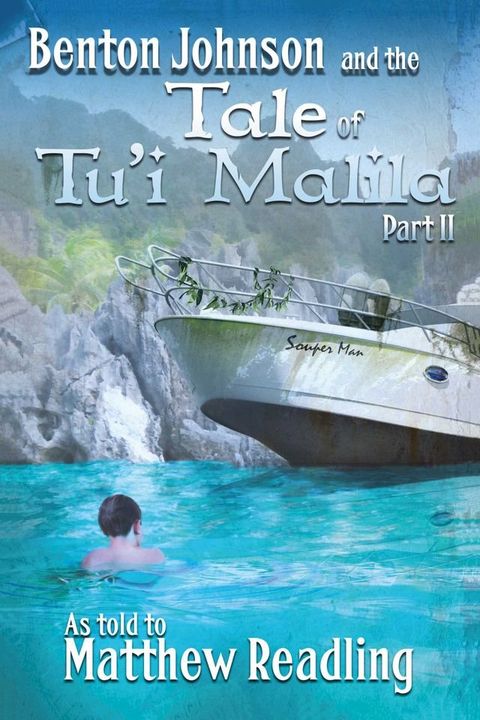 Benton Johnson and the Tale of Tu'i Malila, Part II(Kobo/電子書)