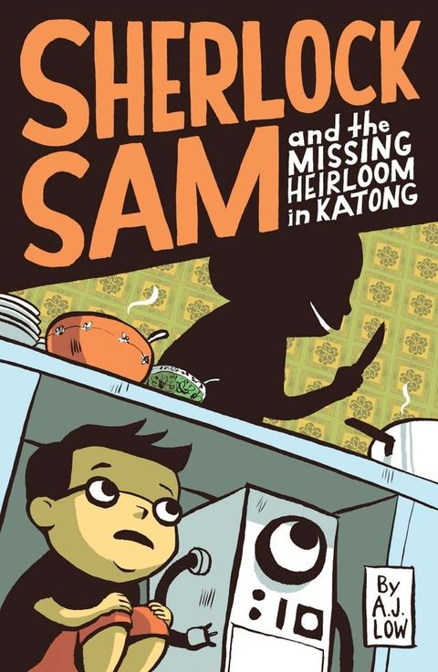 Sherlock Sam and the Missing Heirloom in Katong(Kobo/電子書)