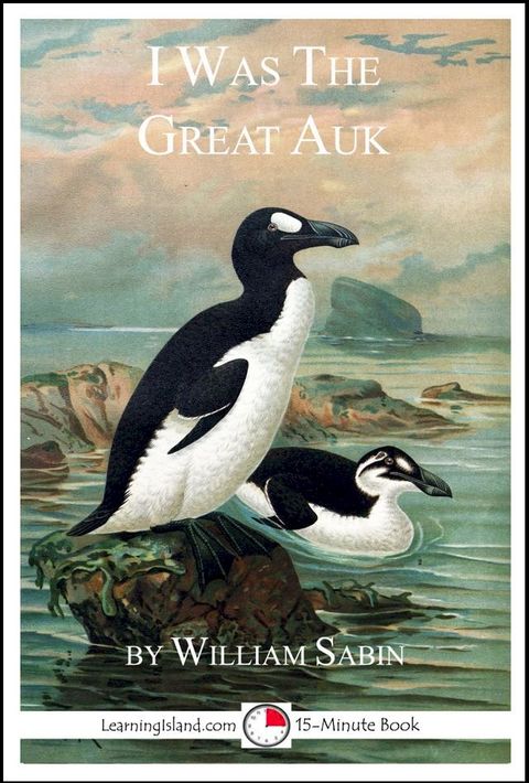 I Was the Great Auk: A 15-Minute Book(Kobo/電子書)