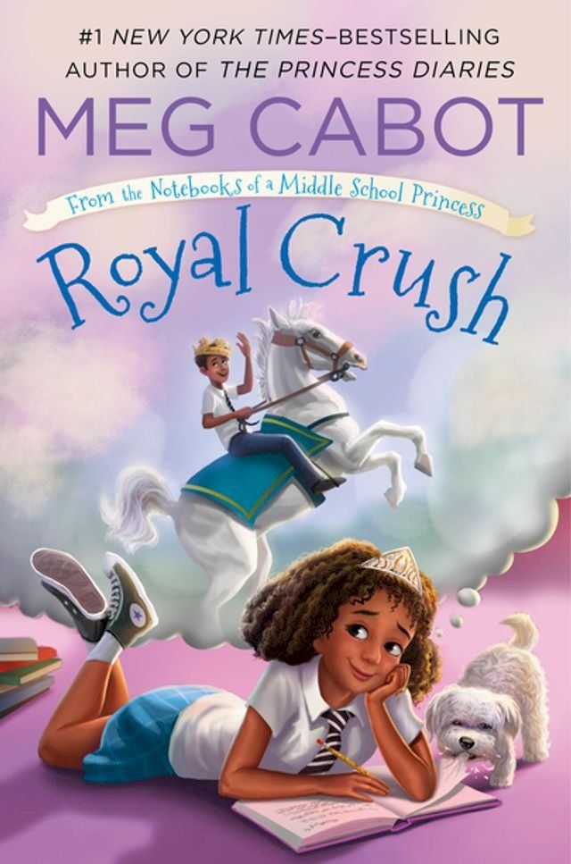  Royal Crush: From the Notebooks of a Middle School Princess(Kobo/電子書)