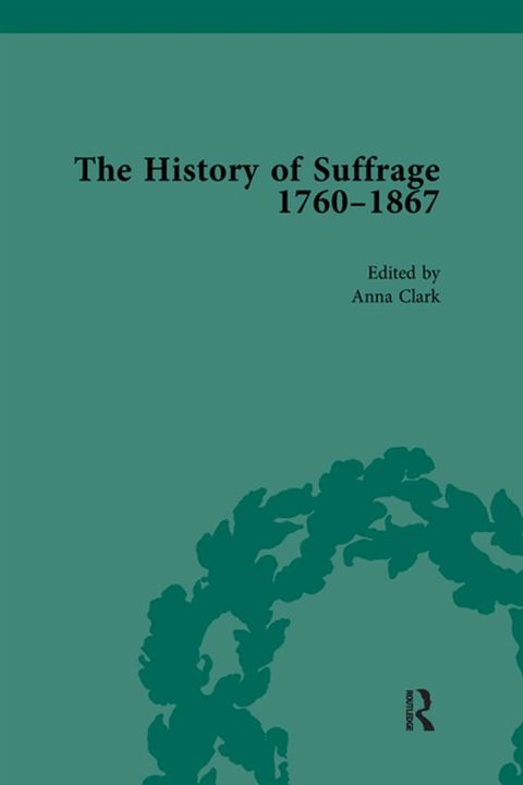 The History of Suffrage, 1760-1867 Vol 6(Kobo/電子書)