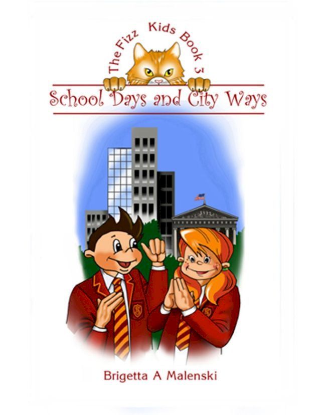  The Fizz Kids Book 3. School Days and City Ways(Kobo/電子書)