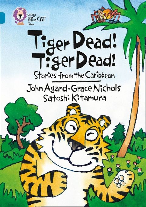 Tiger Dead! Tiger Dead! Stories from the Caribbean: Band 13/Topaz (Collins Big Cat)(Kobo/電子書)