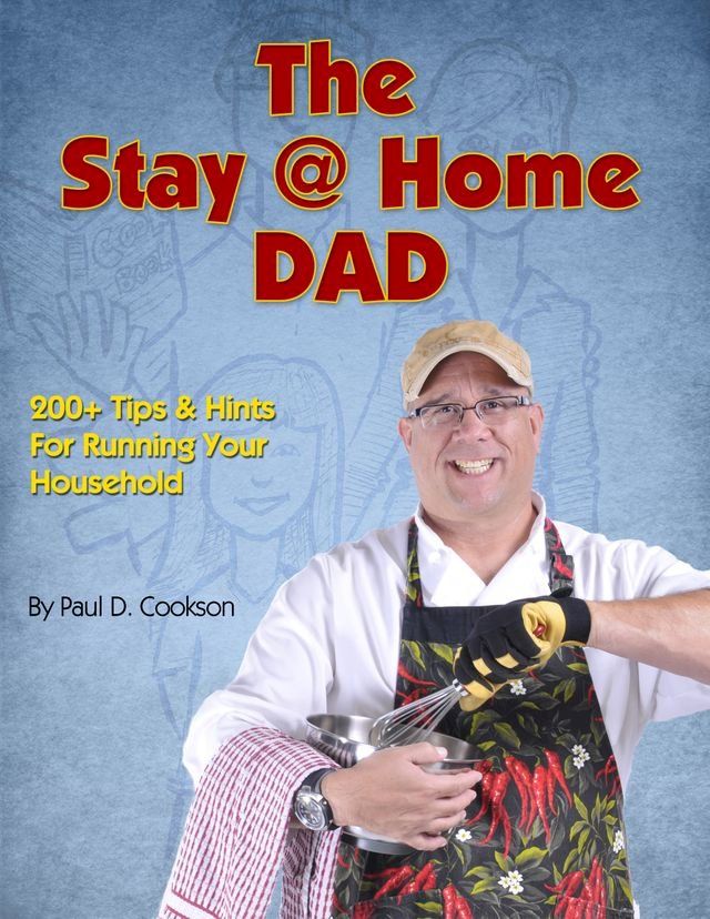  The Stay @ Home DAD 200+ Tips & Hints For Running Your Household(Kobo/電子書)