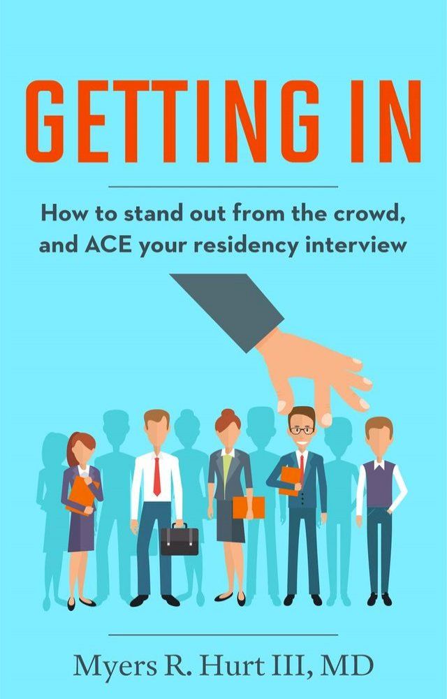  Getting In: How to stand out from the crowd and ACE your residency interview(Kobo/電子書)