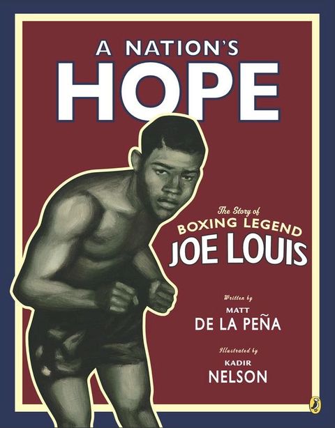 A Nation's Hope: The Story of Boxing Legend Joe Louis(Kobo/電子書)