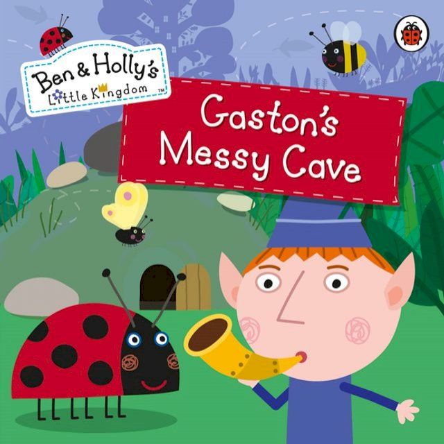  Ben and Holly's Little Kingdom: Gaston's Messy Cave Storybook(Kobo/電子書)