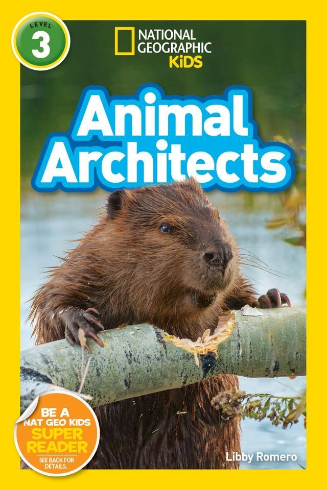  National Geographic Readers: Animal Architects (L3)(Kobo/電子書)