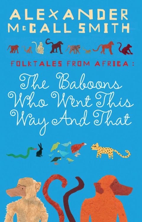 The Baboons Who Went This Way And That: Folktales From Africa(Kobo/電子書)