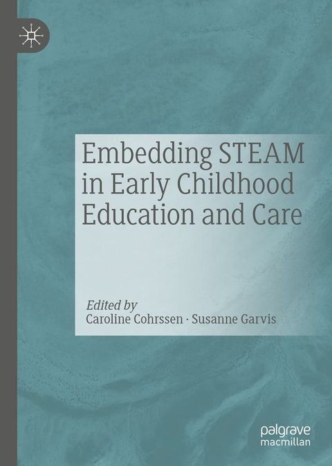 Embedding STEAM in Early Childhood Education and Care(Kobo/電子書)