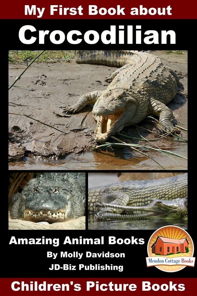  My First Book about Crocodilian: Amazing Animal Books - Children's Picture Books(Kobo/電子書)