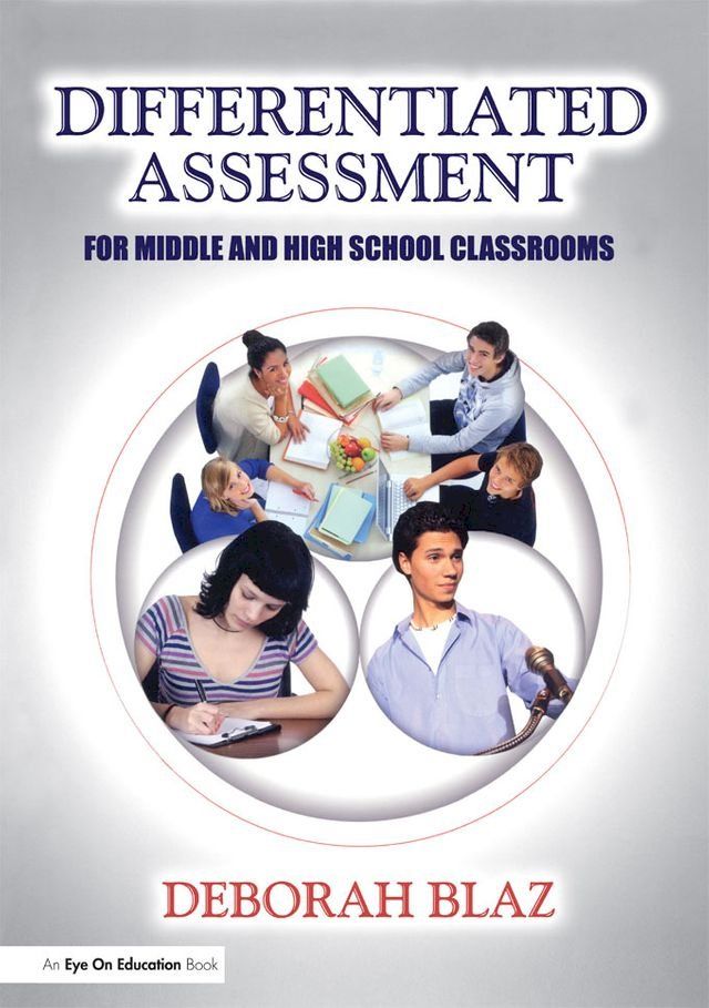  Differentiated Assessment for Middle and High School Classrooms(Kobo/電子書)