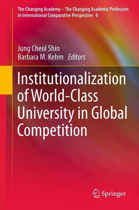 Institutionalization of World-Class University in Global Competition(Kobo/電子書)