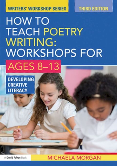 How to Teach Poetry Writing: Workshops for Ages 8-13(Kobo/電子書)