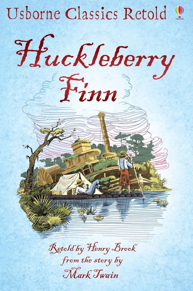  Huckleberry Finn: Usborne Classics Retold: Usborne Classics Retold(Kobo/電子書)